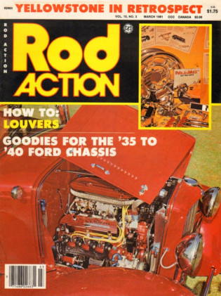 ROD ACTION 1981 MAR - DOING LOUVERS, '35-40 FORD FRAME UPDATE, YELLOWSTONE
